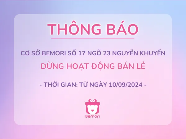 Thông Báo: Bemori 17 Ngõ 23 Nguyễn Khuyến Dừng Hoạt Động Bán Lẻ Từ 10/9/2024