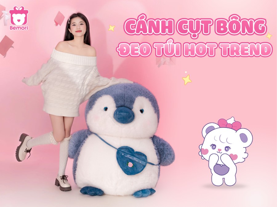 Top Mẫu Gấu Bông Cánh Cụt Đeo Túi Siêu Hot Khiến Ai Cũng Muốn \"Chốt Đơn\"