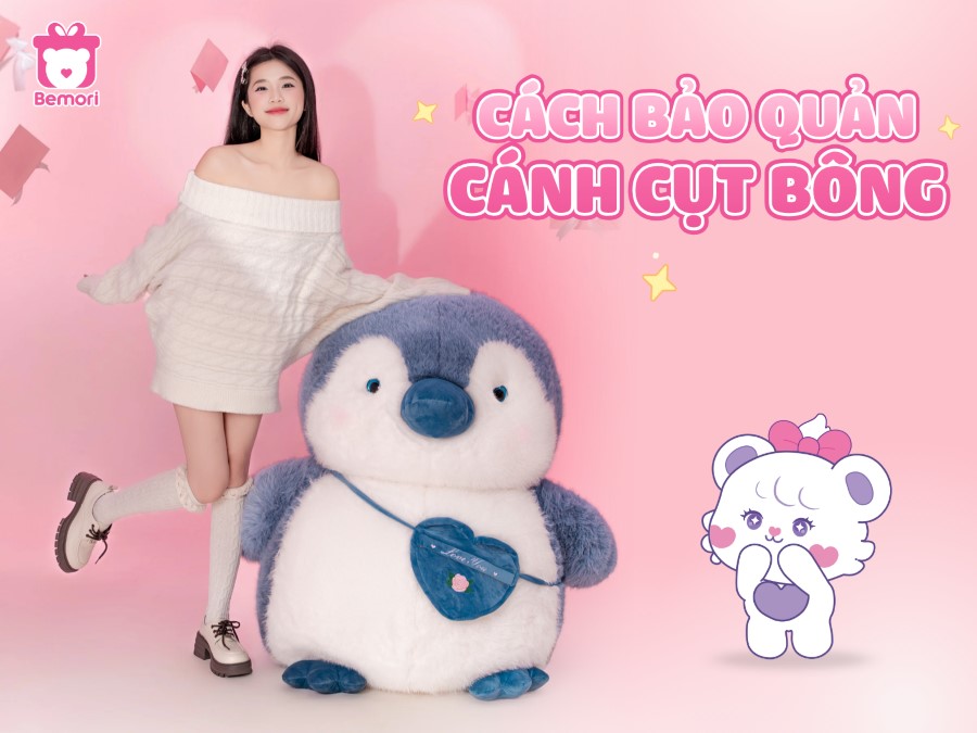 Cách Bảo Quản Gấu Bông Cánh Cụt Luôn Như Mới Và Bền Đẹp Theo Thời Gian